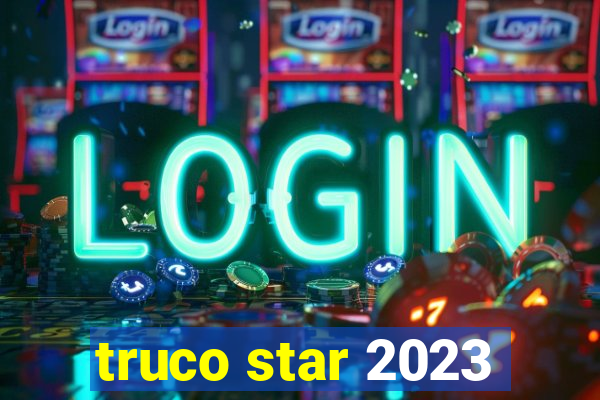 truco star 2023